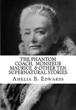 The Phantom Coach, Monsieur Maurice & Other Ten Supernatural Stories