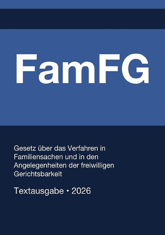 FamFG - Gesetz über das Verfahren in Familiensachen und in den Angelegenheiten der freiwilligen Gerichtsbarkeit (Deutschland) 2026