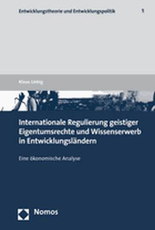 Internationale Regulierung geistiger Eigentumsrechte und Wissenserwerb in Entwicklungsländern