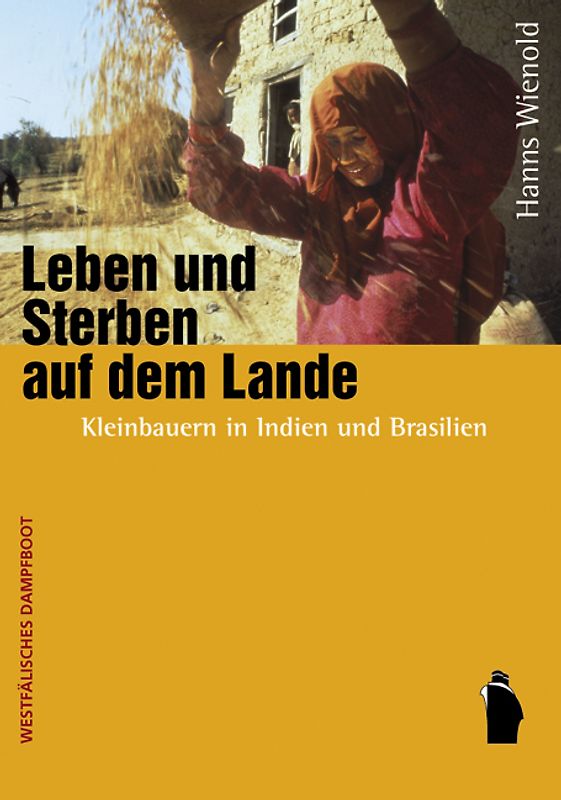 Leben und Sterben auf dem Lande - Kleinbauern in Indien und Brasilien