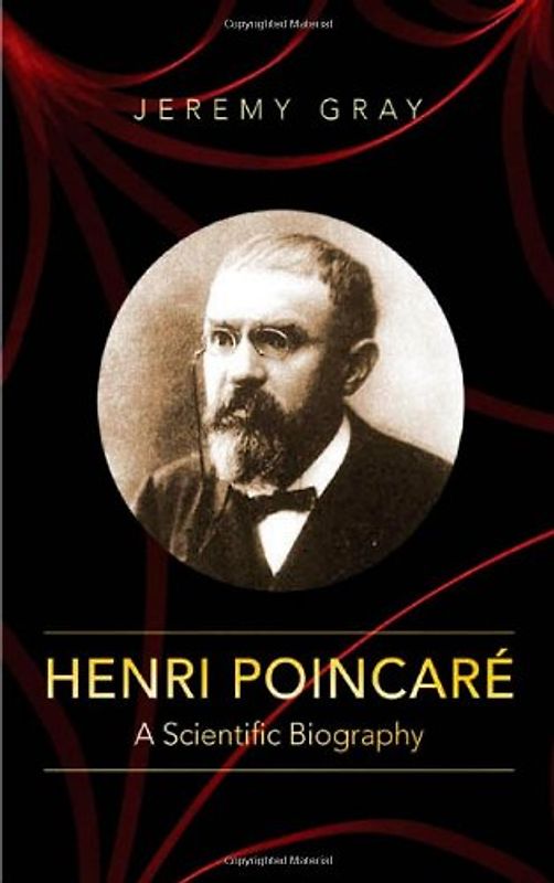 Henri Poincare: A Scientific Biography - Gray, Jeremy
