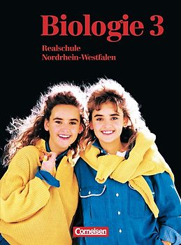 Biologie - Realschule Nordrhein-Westfalen / Band 3: 9./10. Schuljahr - Schülerbuch