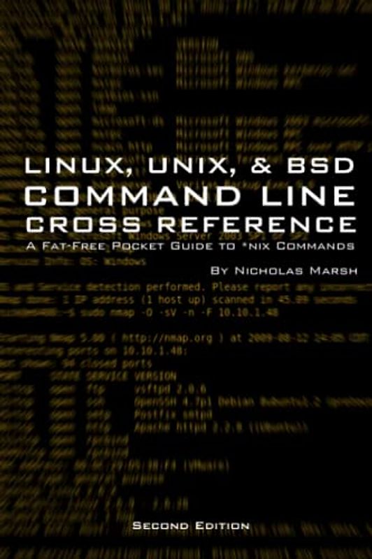 Linux, Unix, and BSD Command Line Cross-Reference (Second Edition): A Fat-Free Pocket Guide for *nix Commands
