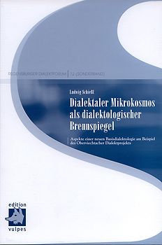 Dialektaler Mikrokosmos als dialektologischer Brennspiegel