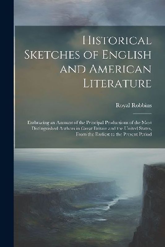 Historical Sketches of English and American Literature