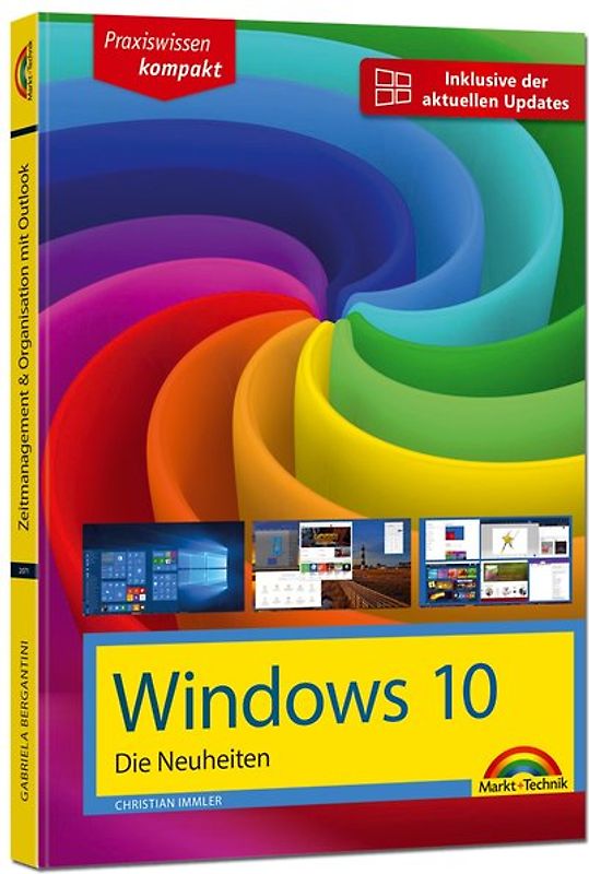 Windows 10 Neuheiten - inklusive der aktuellsten Updates - alle neuen Funktionen von Windows 10 in diesem Buch Creators Update Oktober 2017