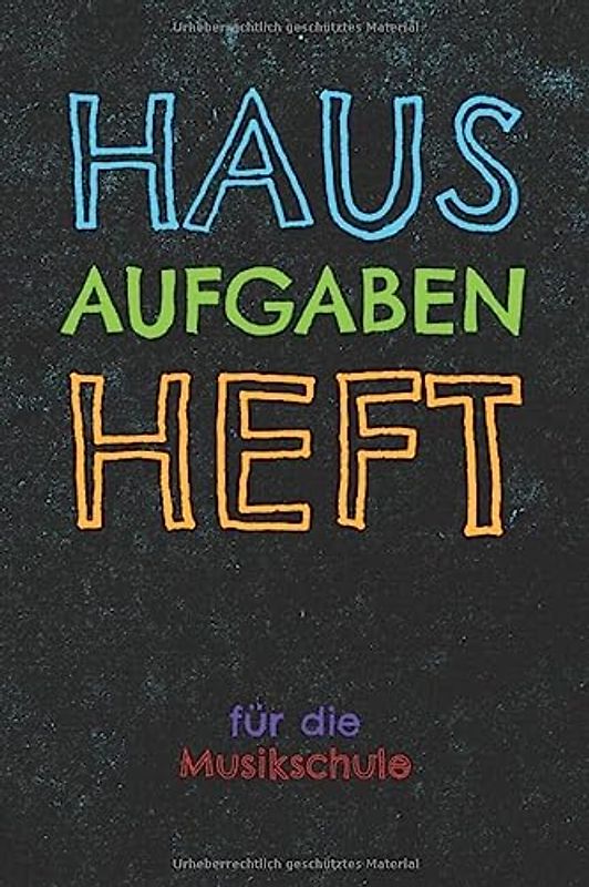 Hausaufgabenheft für die Musikschule: Hausaufgabenheft zur Unterstützung im Musikunterricht & Instrumentalunterricht inkl. Übeplan und Notenlinien. ... Instrumentallehrer und Musiklehrer.