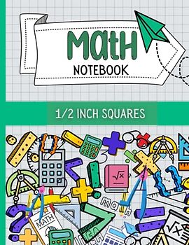 Math Notebook 1/2 Inch Squares: Graph Paper Composition Notebook for Kids and Students | Large Size 8.5x11 inch, 120 Pages | Half Inch Grid Paper for Math and Science