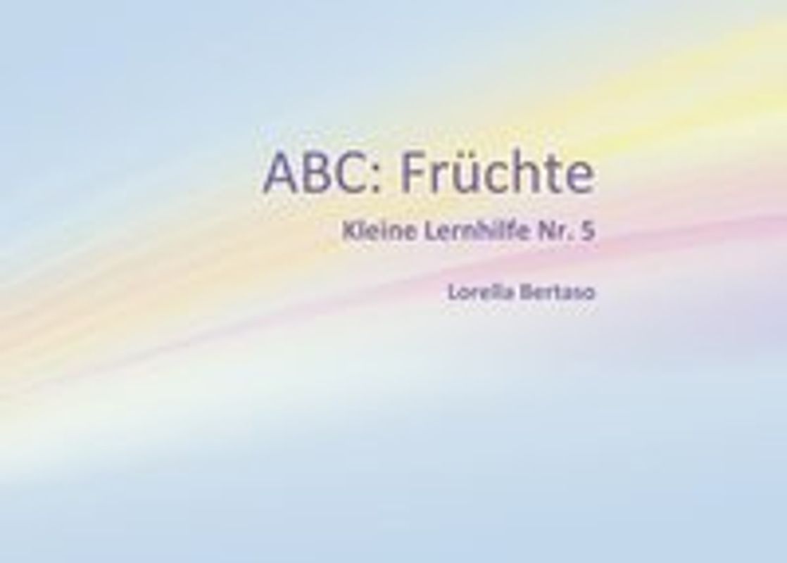 ABC: Früchte. Kleine Lernhilfe Nr. 5