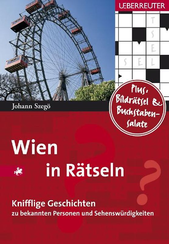 Wien in Rätseln. 50 knifflige Geschichten zu bekannten Personen und Sehenswürdigkeiten