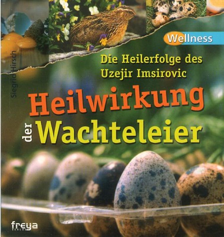 Heilwirkung der Wachteleier. Die Heilerfolge des Uzejir Imsirovic