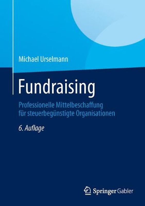 Fundraising. Professionelle Mittelbeschaffung für steuerbegünstigte Organisationen