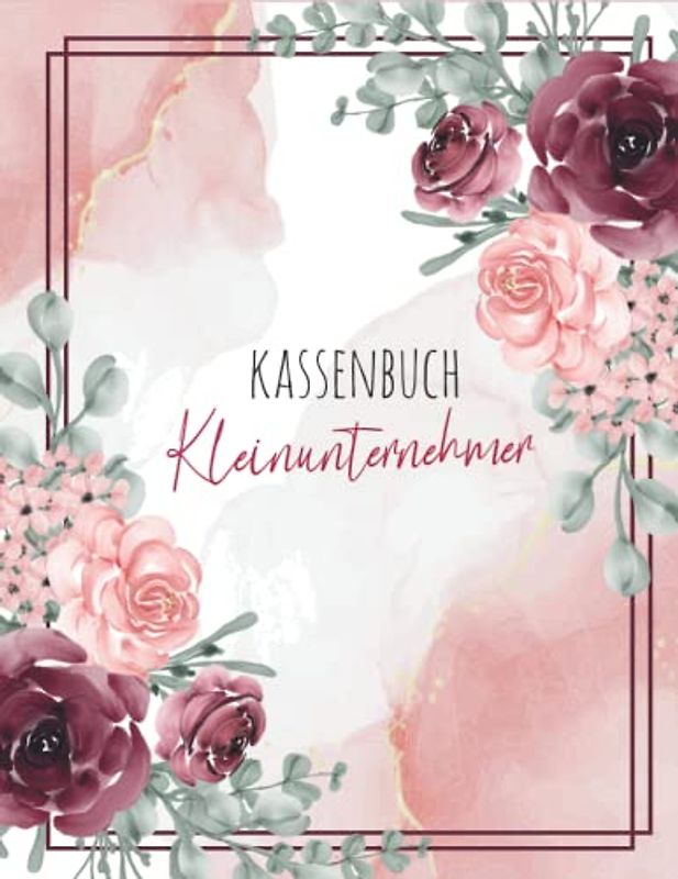 Kassenbuch Kleinunternehmer: Einnahmen und Ausgaben einfach eintragen | Geeignet für Vereine, Selbständige und Kleinunternehmer | (4500+ Einträge) Ausgabenbuch DIN A4