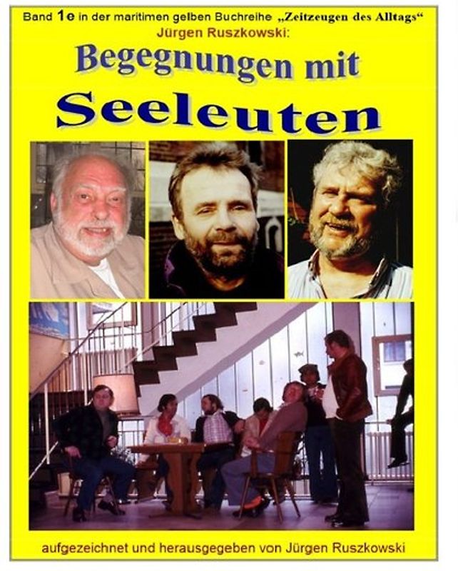 maritime gelbe Reihe bei Jürgen Ruszkowski / Begegnungen mit Seeleuten - Lebensläufe und Erlebnisberichte von Fahrensleuten aus aller Welt - sw
