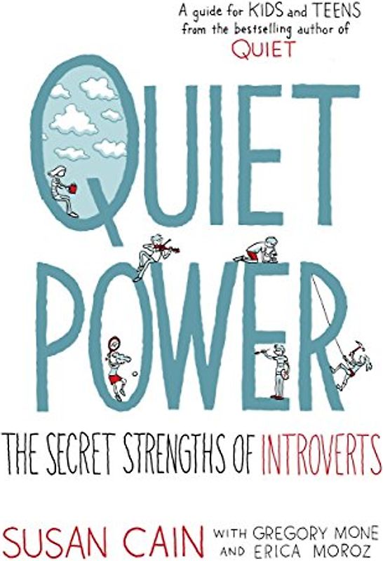 Quiet Power: The Secret Strengths of Introverts