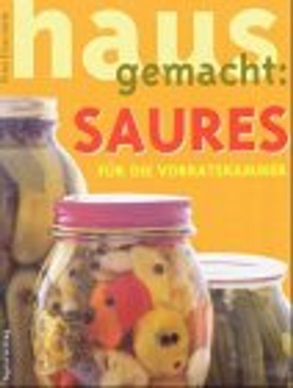 Saures hausgemacht