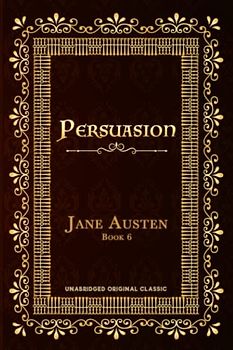 PERSUASION: UNABRIDGED ORIGINAL CLASSIC