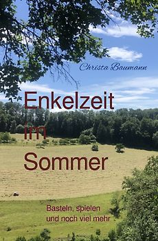 Mit den Enkeln durchs Jahr / Enkelzeit im Sommer