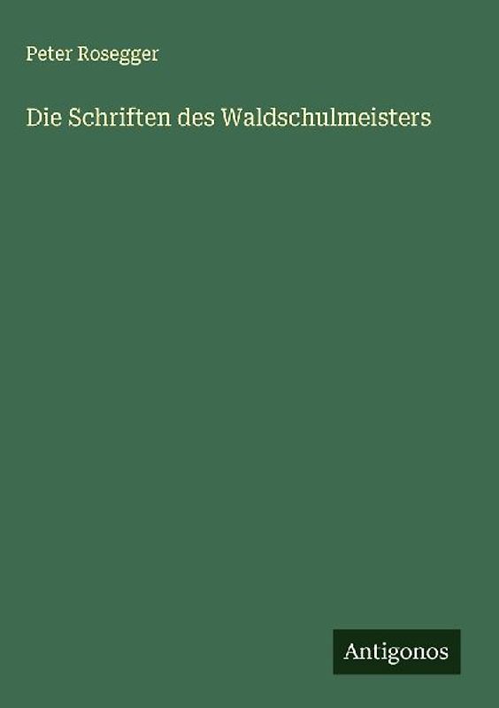 Die Schriften des Waldschulmeisters