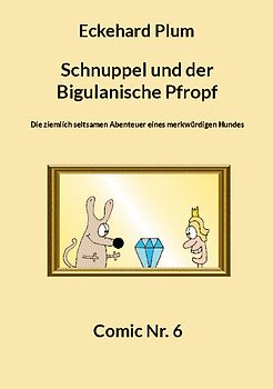 Schnuppel und der Bigulanische Pfropf