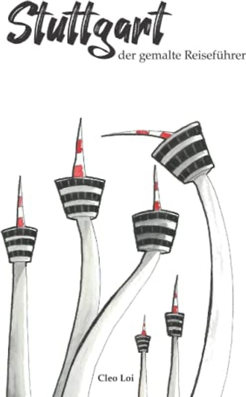 Stuttgart: der gemalte Reiseführer