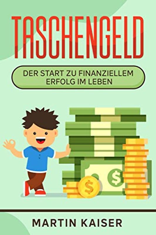 Taschengeld - der Start zu finanziellem Erfolg im Leben