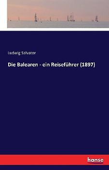 Die Balearen - ein Reiseführer (1897)