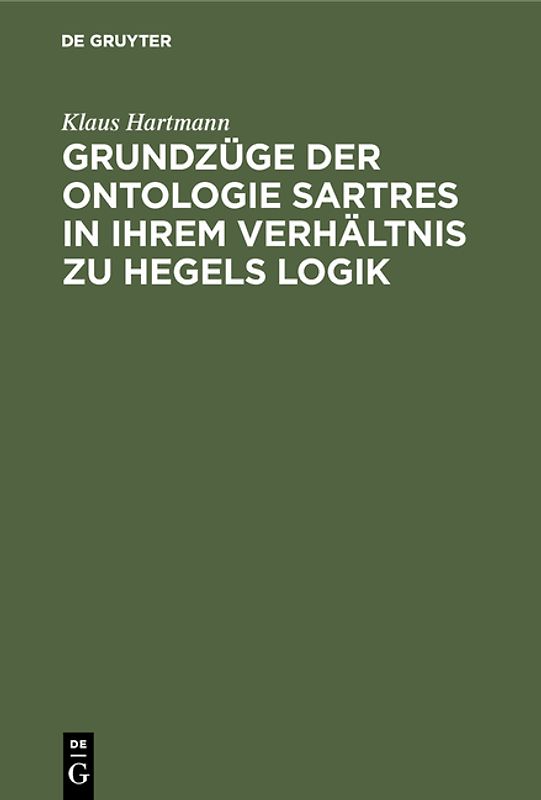 Grundzüge der Ontologie Sartres in ihrem Verhältnis zu Hegels Logik