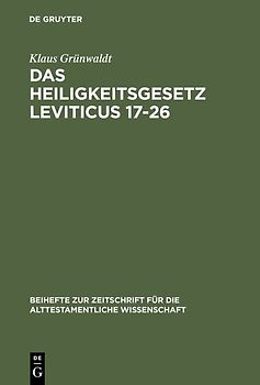 Das Heiligkeitsgesetz Leviticus 17–26