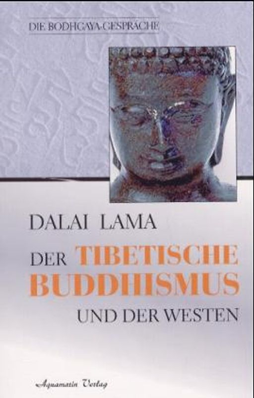 Der Tibetische Buddhismus und der Westen. Die Bodhaya-Gespräche