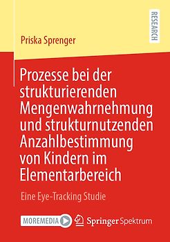 Prozesse bei der strukturierenden Mengenwahrnehmung und strukturnutzenden Anzahlbestimmung von Kindern im Elementarbereich