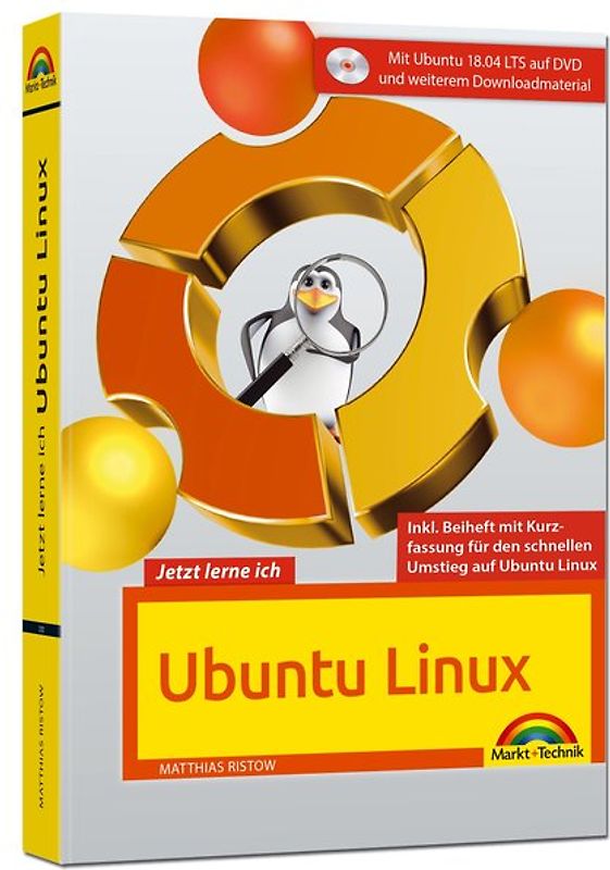 Jetzt lerne ich Ubuntu 18.04 LTS - aktuellste Version Das Komplettpaket für den erfolgreichen Einstieg. Mit vielen Beispielen und Übungen