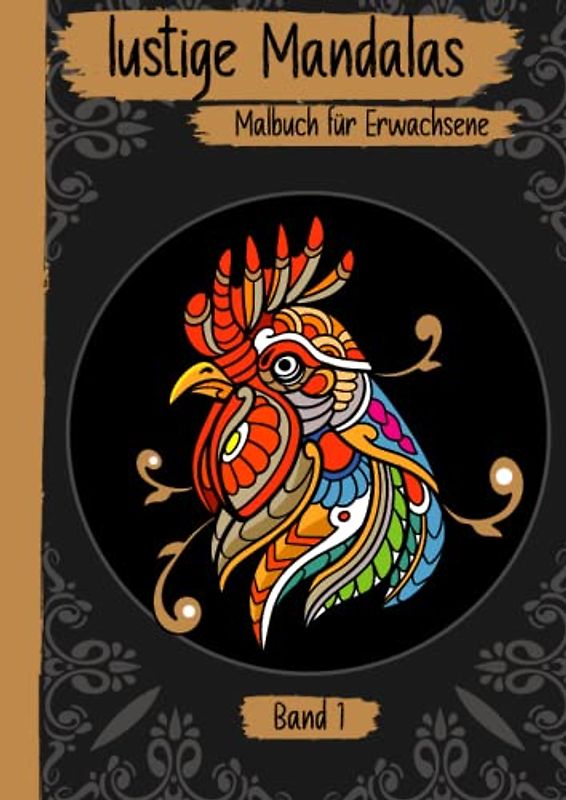 Das Lustige Mandala Malbuch: Lustiges Geschenk, das besondere Mandala Malbuch für Erwachsene, Zen Mandala Malbuch, Tiermandalas, Blumenmandalas - Lachen, Durchatmen und Entspannen