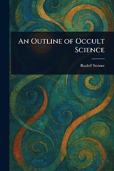 An Outline of Occult Science