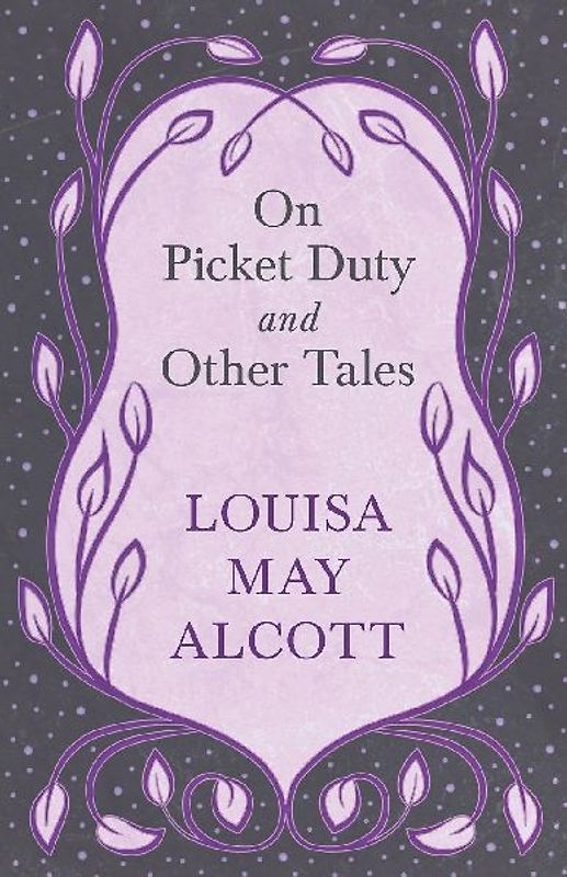 On Picket Duty, and Other Tales