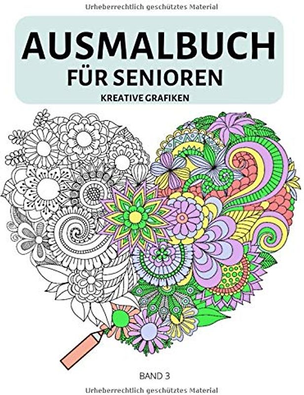 Ausmalbuch Für Senioren: Kreative Grafiken/Mit Über 50 Motiven/Für Erwachsene/Demenz/Geschenke und Beschäftigung Für Senioren/Auch Mandala Spiel-BAND 3