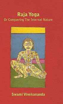 Raja Yoga or Conquering the Internal Nature