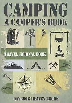 Camping, A Camper's Book Travel Journal Book