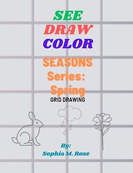 See, Draw, Color Seasons Series: Spring