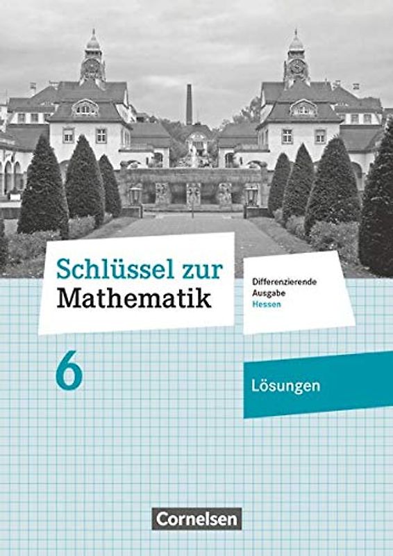 Schlüssel zur Mathematik - Differenzierende Ausgabe Hessen - 6. Schuljahr: Lösungen zum Schulbuch