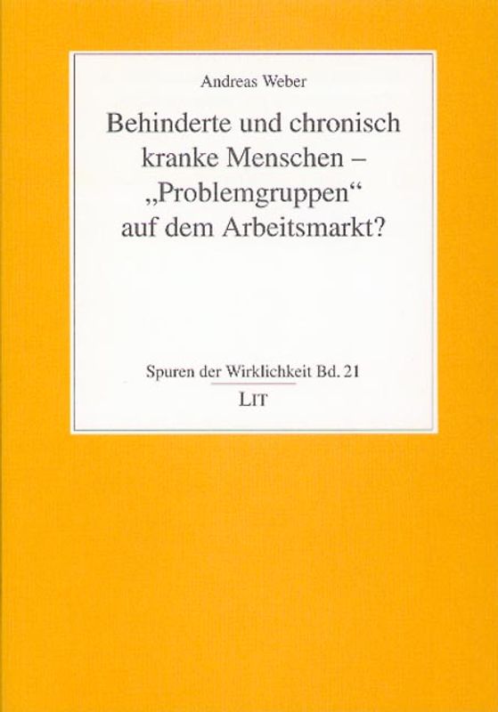 Behinderte und chronisch kranke Menschen - "Problemgruppen" auf dem Arbeitsmarkt?