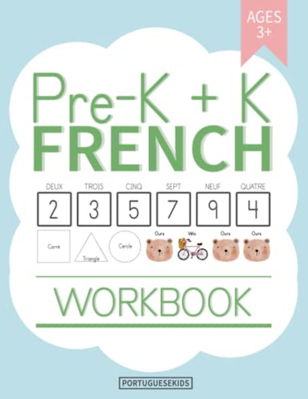 Pre-K + K French Workbook: Preschool and Kindergarten Workbook for Kids Age 3-5 | Basic French Vocabulary, Alphabet, Numbers, Shapes and Tracing Activity Worksheets (Learning French Workbooks)