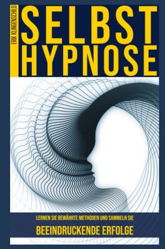 Selbsthypnose: Mit Hypnose zum Erfolg. Durch Hypnose abnehmen, mit dem Rauchen aufhören, rauchfrei werden und erfolgreich werden.