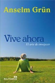 Viva ahora : el arte de envejecer