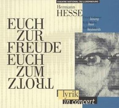Hermann Hesse - Euch zur Freude,Euch Zum Trotz