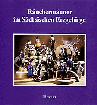 Räuchermänner im Sächsischen Erzgebirge