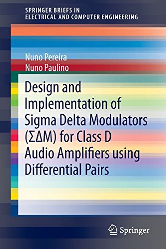 Design and Implementation of Sigma Delta Modulators (ΣΔM) for Class D Audio Amplifiers using Differential Pairs