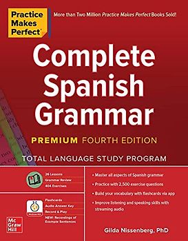 Practice Makes Perfect Complete Spanish Grammar