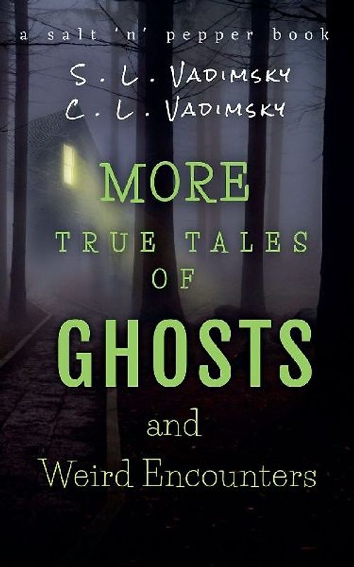 More True Tales of Ghosts and Weird Encounters