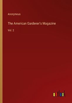 The American Gardener's Magazine